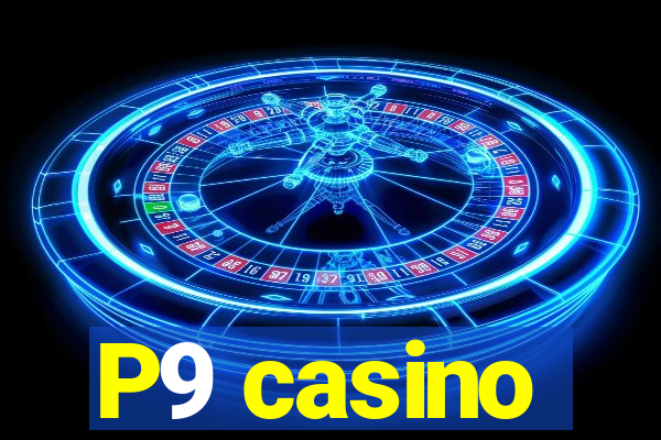 P9 casino